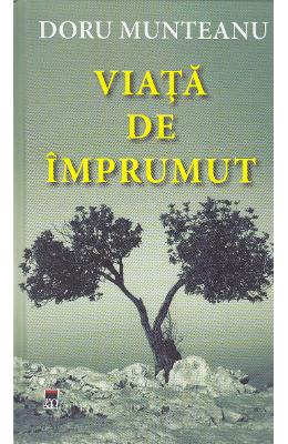 Viata de imprumut – Doru Munteanu – Carti Literatura Romana