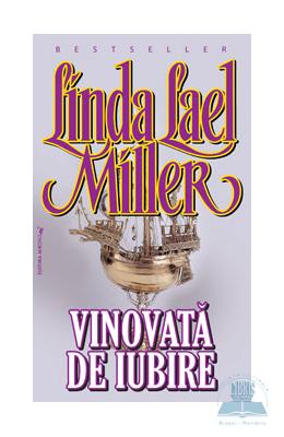 Vinovata de iubire – Linda Lael Miller – Romane de dragoste, Carti romantice