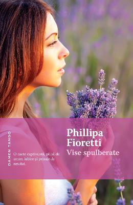 Vise spulberate - Phillipa Fioretti