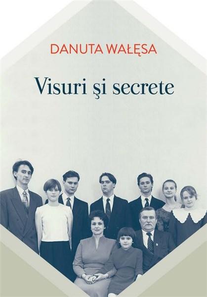 Visuri si secrete | Danuta Walesa – Carti Biografii, memorii, jurnale