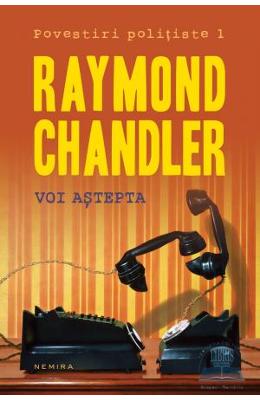 Voi Astepta – Raymond Chandler – Carti thriller