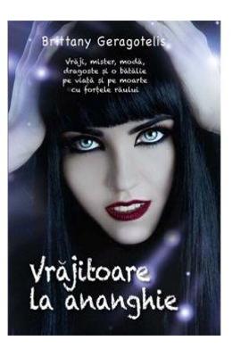 Vrajitoare la ananghie – Brittany Geragotelis – SF & Fantasy