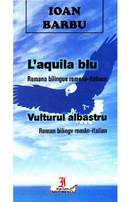 Vulturul albastru. L ‘aquila blu – Ioan Barbu – Beletristica Limbi Straine