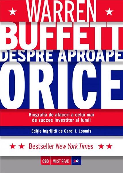 Warren Buffett despre aproape orice | Carol J. Loomis