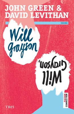 Will Grayson, Will Grayson – John Green, David Levithan – Romane de dragoste, Carti romantice