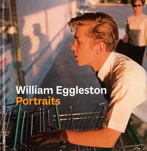 William Eggleston Portraits | Phillip Prodger