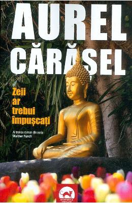 Zeii ar trebui impuscati – Aurel Carasel – Carti Literatura Romana