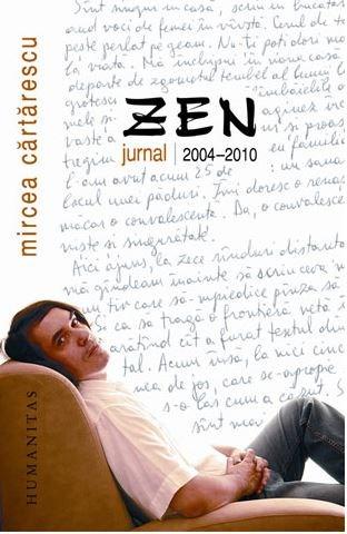 Zen. Jurnal 2004-2010 | Mircea Cartarescu – Carti Biografii, memorii, jurnale