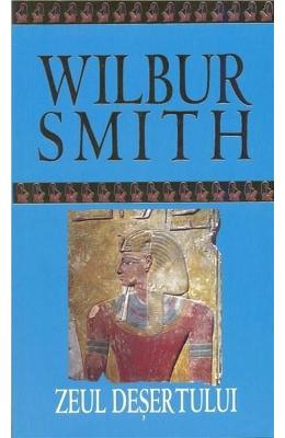 Zeul desertului – Wilbur Smith – Carti de aventura