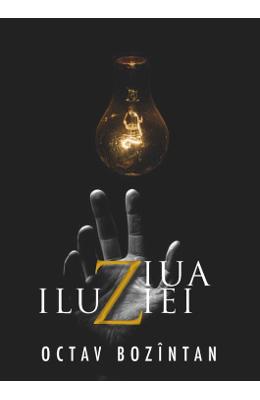 Ziua iluziei – Octav Bozintan – Carti Literatura Romana