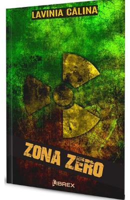 Zona Zero – Lavinia Calina – Carti Literatura Romana