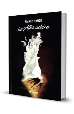 inAlta iubire – Flavius Simion – Carti Literatura Romana