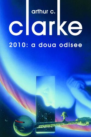 2010: A doua odisee scrisa de Arthur C. Clarke – Cumpara Carti de Science Fiction si Fantasy Online