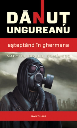 Asteptand in Ghermana scrisa de Danut Ungureanu – Cumpara Carti de Science Fiction si Fantasy Online