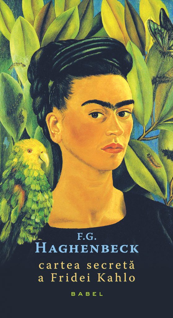 Cartea secreta a Fridei Kahlo scrisa de F. G. Haghenbeck – Cumpara Carti de Biografii si Memorii Online