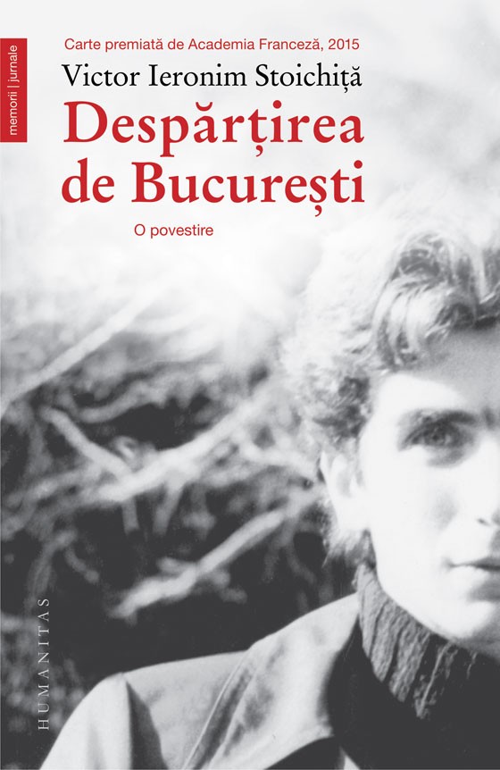 Despartirea de Bucuresti scrisa de Victor Ieronim Stoichita – Cumpara Carti de Literatura Online