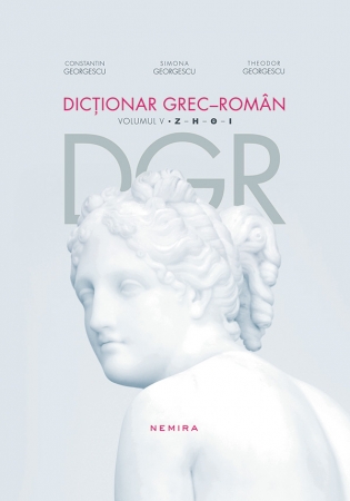 Dictionar grec – roman. Volumul V scrisa de Constantin Georgescu  Simona Georgescu  Theodor Georgescu – Cumpara Carti de Dictionare de limbi straine Online