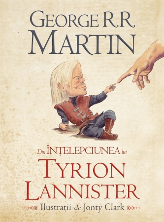 Din intelepciunea lui Tyrion Lannister scrisa de George R.R. Martin – Cumpara Carti de Science Fiction si Fantasy Online