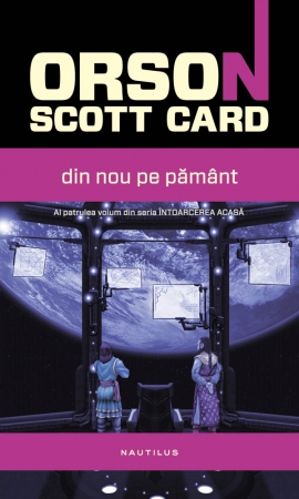 Din nou pe Pamant scrisa de Orson Scott Card – Cumpara Carti de Science Fiction si Fantasy Online