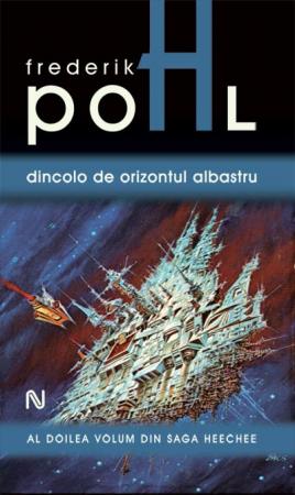 Dincolo de orizontul albastru (Seria Heechee partea a II-a) scrisa de Frederik Pohl – Cumpara Carti de Science Fiction si Fantasy Online