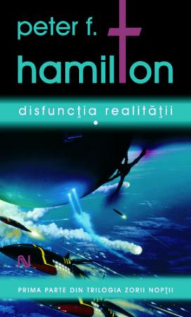 Disfunctia realitatii scrisa de Peter F. Hamilton – Cumpara Carti de Science Fiction si Fantasy Online