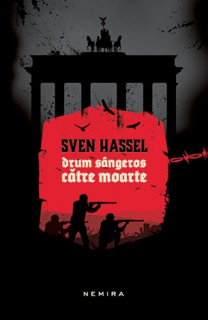 Drum sangeros catre moarte scrisa de Sven Hassel – Cumpara Carti de Mystery. Thriller. Suspans Online