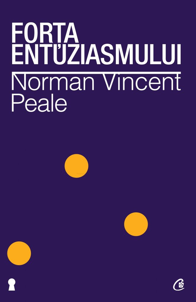 Forta entuziasmului. Editia a II-a revizuita scrisa de Norman Vincent Peale – Cumpara Carti de Carte Online