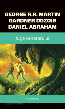 Fuga vanatorului scrisa de Daniel Abraham  Gardner Dozois  George R.R. Martin – Cumpara Carti de Science Fiction si Fantasy Online