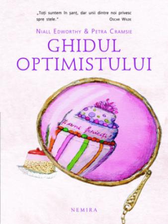 Ghidul Optimistului. Ghidul Pesimistului scrisa de Niall Edworthy  Petra Cramsie – Cumpara Carti de Literatura Universala Online