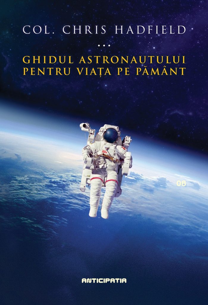 Ghidul astronautului pentru viata pe Pamant (ebook) scrisa de Col. Chris Hadfield – Cumpara Carti de Science Fiction & Fantasy Online