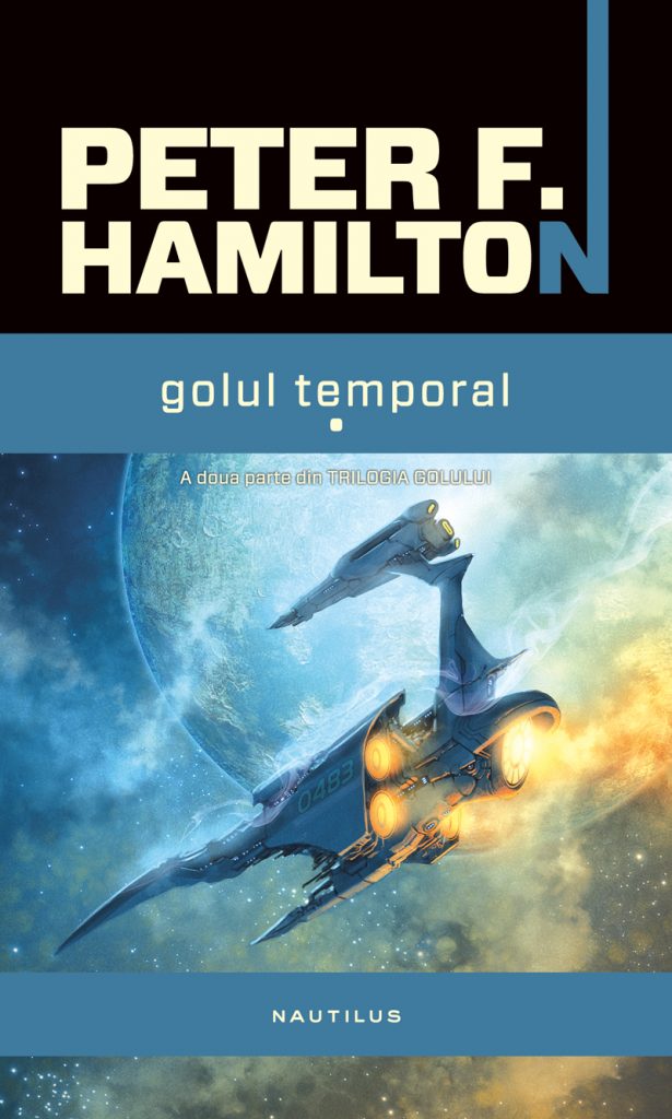 Golul temporal (Trilogia golului partea a II-a) scrisa de Peter F. Hamilton – Cumpara Carti de Science Fiction si Fantasy Online