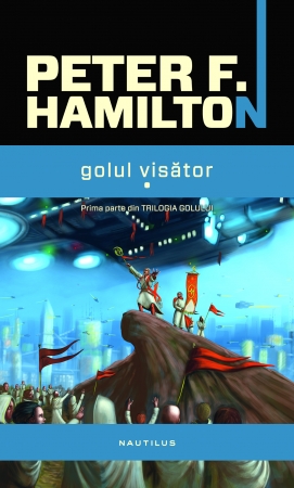 Golul visator (Trilogia golului partea I) scrisa de Peter F. Hamilton – Cumpara Carti de Science Fiction si Fantasy Online