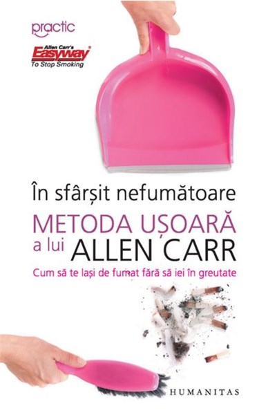 In sfarsit nefumatoare scrisa de Allen Carr – Cumpara Carti de Dezvoltare personala Online