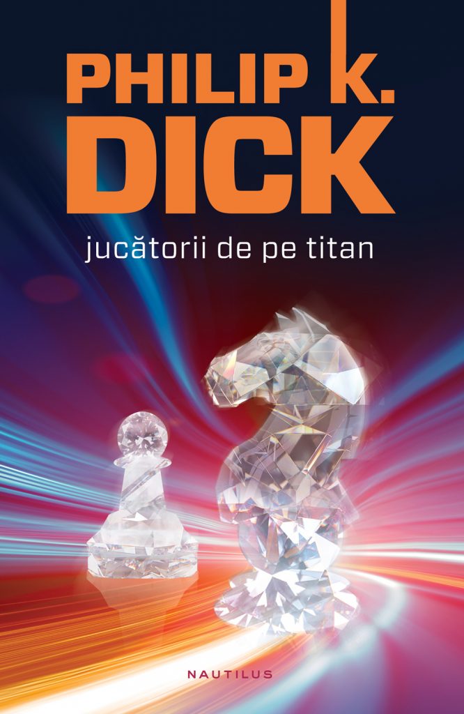 Jucatorii de pe Titan scrisa de Philip K. Dick – Cumpara Carti de Science Fiction si Fantasy Online