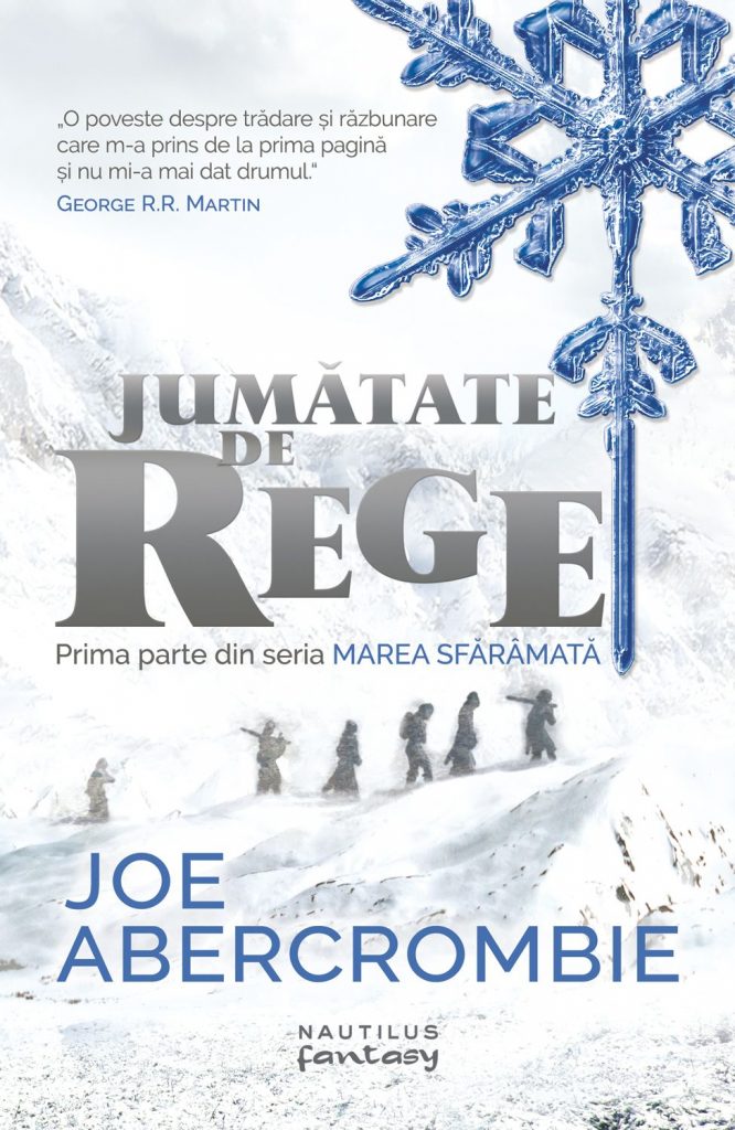 Jumatate de rege (Seria Marea sfaramata partea I ebook) scrisa de Joe Abercrombie – Cumpara Carti de Science Fiction & Fantasy Online