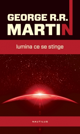 Lumina ce se stinge scrisa de George R.R. Martin – Cumpara Carti de Science Fiction si Fantasy Online