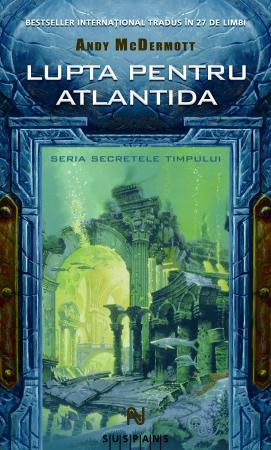 Lupta pentru Atlantida scrisa de Andy McDermott – Cumpara Carti de Mystery. Thriller. Suspans Online