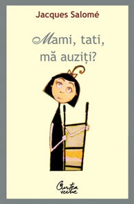 Mami tati ma auziti? Pentru o mai buna intelegere a copilului - Editia a IV-a