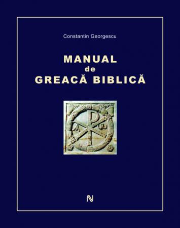 Manual de greaca biblica scrisa de Constantin Georgescu – Cumpara Carti de Teologie / Istorii ale religiilor Online