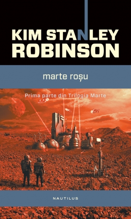 Marte rosu (Trilogia Marte partea I) scrisa de Kim Stanley Robinson – Cumpara Carti de Science Fiction si Fantasy Online