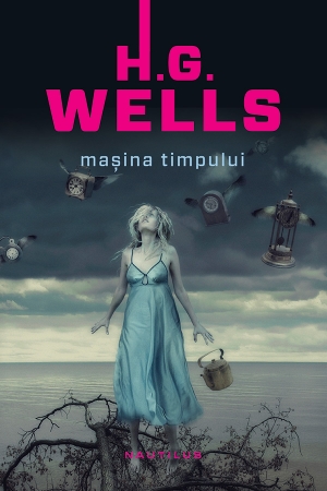 Masina timpului scrisa de H.G. Wells – Cumpara Carti de Science Fiction si Fantasy Online