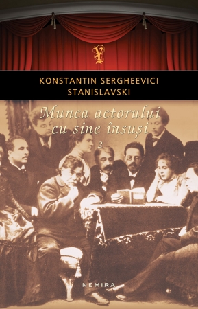 Munca actorului cu sine insusi vol. 2 scrisa de Konstantin Sergheevici Stanislavski – Cumpara Carti de Artele spectacolului Online