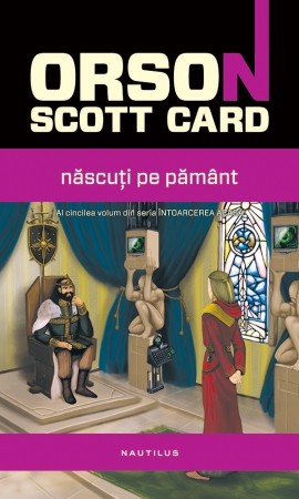 Nascuti pe Pamant scrisa de Orson Scott Card – Cumpara Carti de Science Fiction si Fantasy Online