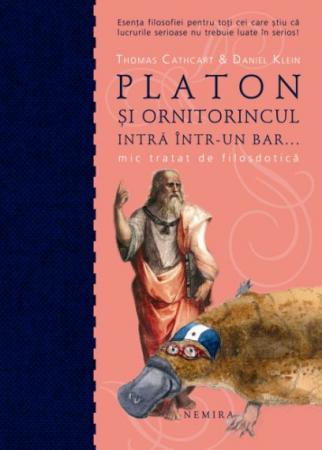 Platon si ornitorincul intra intr-un bar… Mic tratat de filosdotica scrisa de Cathcart & Klein – Cumpara Carti de Literatura Universala Online