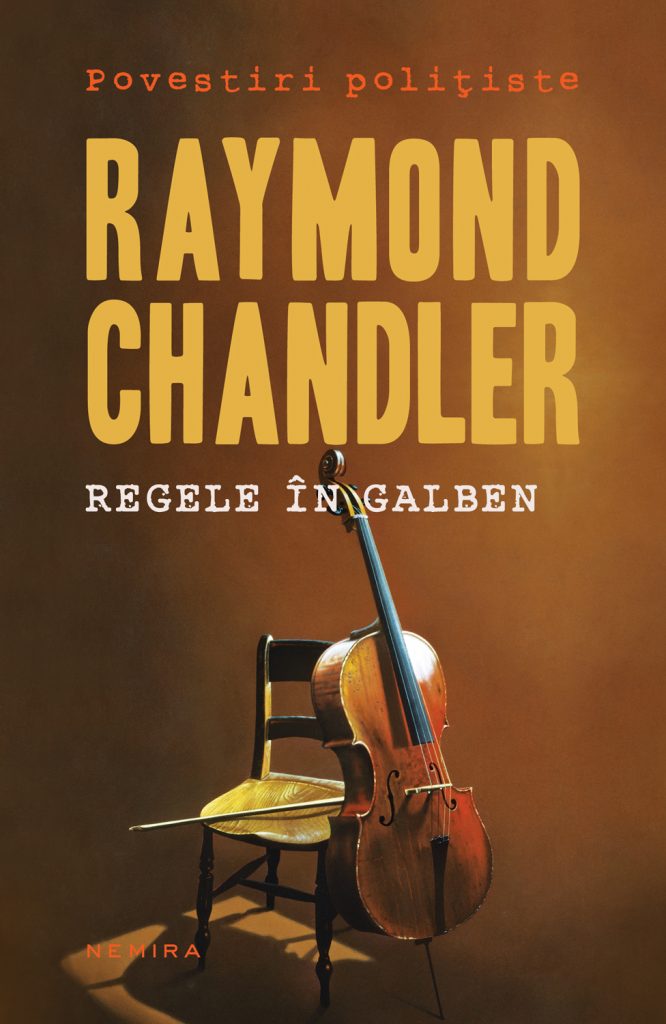 Regele in galben scrisa de Raymond Chandler – Cumpara Carti de Mystery. Thriller. Suspans Online