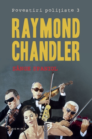 Sange spaniol (Povestiri politiste 3) scrisa de Raymond Chandler – Cumpara Carti de Mystery. Thriller. Suspans Online