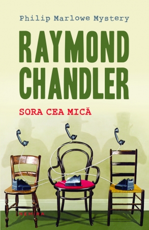 Sora cea mica (paperback) scrisa de Raymond Chandler – Cumpara Carti de Mystery. Thriller. Suspans Online