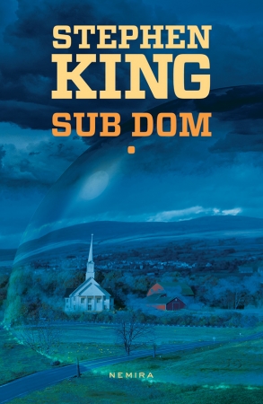 Sub Dom scrisa de Stephen King – Cumpara Carti de Mystery. Thriller. Suspans Online