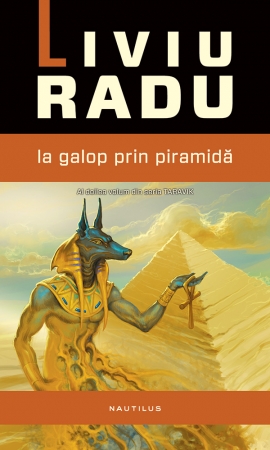 Taravik: La galop prin piramida scrisa de Liviu Radu – Cumpara Carti de Science Fiction si Fantasy Online