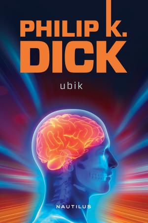 Ubik (Hardcover) scrisa de Philip K. Dick – Cumpara Carti de Science Fiction si Fantasy Online